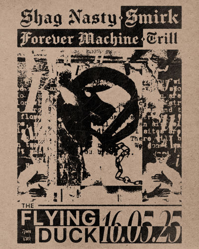 Shag Nasty, SMIRK, Forever Machine, Trill