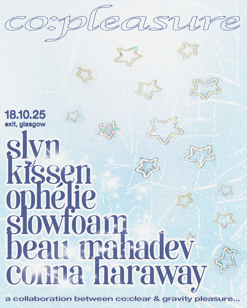 Ophélie, Kissen (live), Beau Mahadev (live), Slowfoam, Conna Haraway, slyn