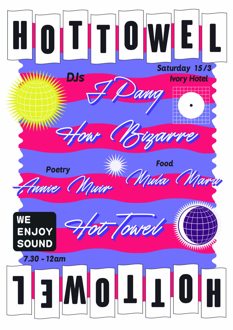 Hot Towel, How Bizarre, J Pang, Annie Muir, Mula Maru, We Enjoy Sound