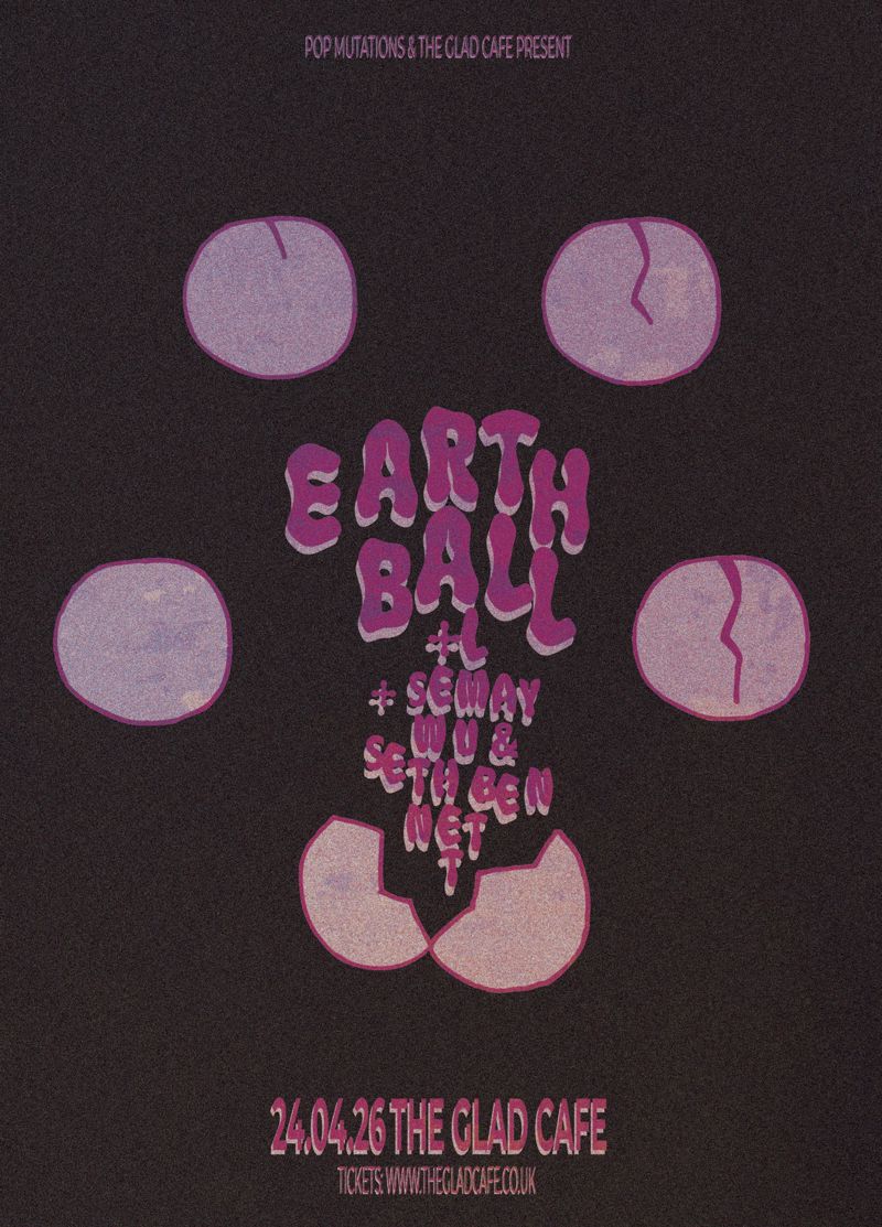 2026-04-24 EarthBall + L + Semay Wu & Seth Bennett