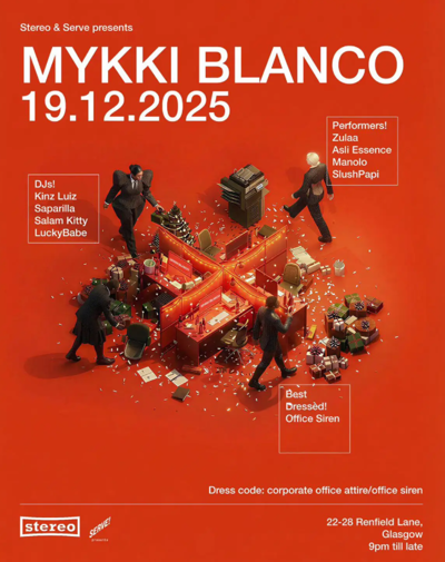 Serve！x Stereo : Office Xmas Party feat Mykki Blanco