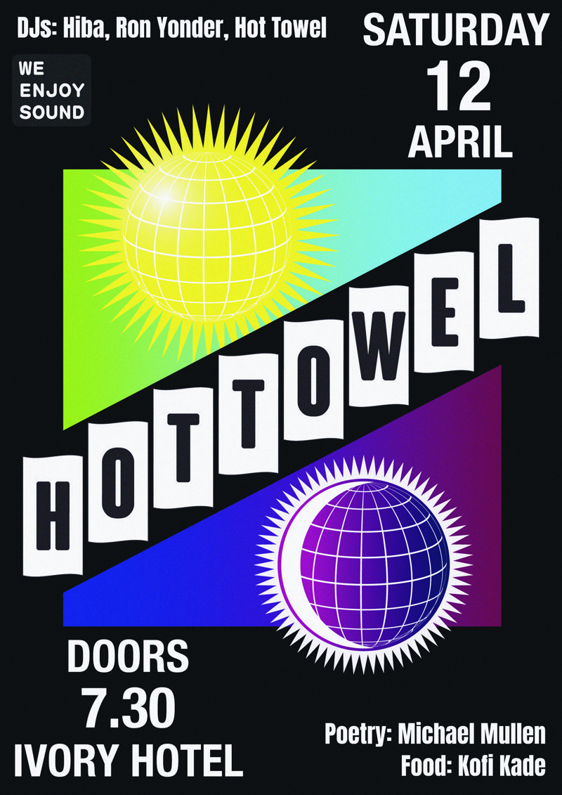 Hot Towel, Hiba, Ron Yonder, Michael Mullen (poetry), Kofi Kade (food) & We Enjoy Sound