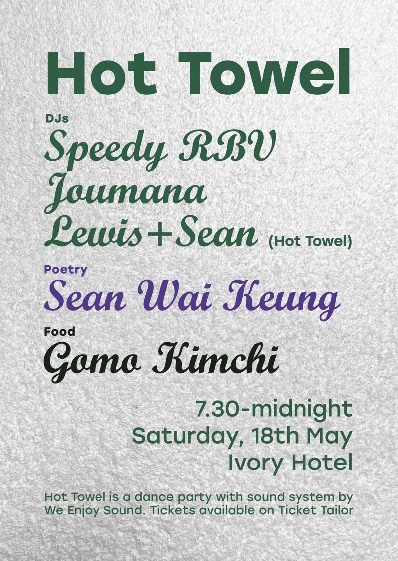 Hot Towel, Speedy RBV, Joumana, Sean Wai Keung (poetry), Gomo Kimchi (food), We Enjoy Sound